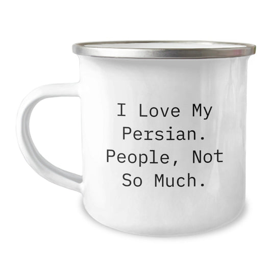 Funny Persian Cat Lover Gifts from Men to Friends on Graduation Unique Gifts, I Love My Persian. People, Not So Much. - 12 oz Stainless Steel Camping Mug - The Buy Boom