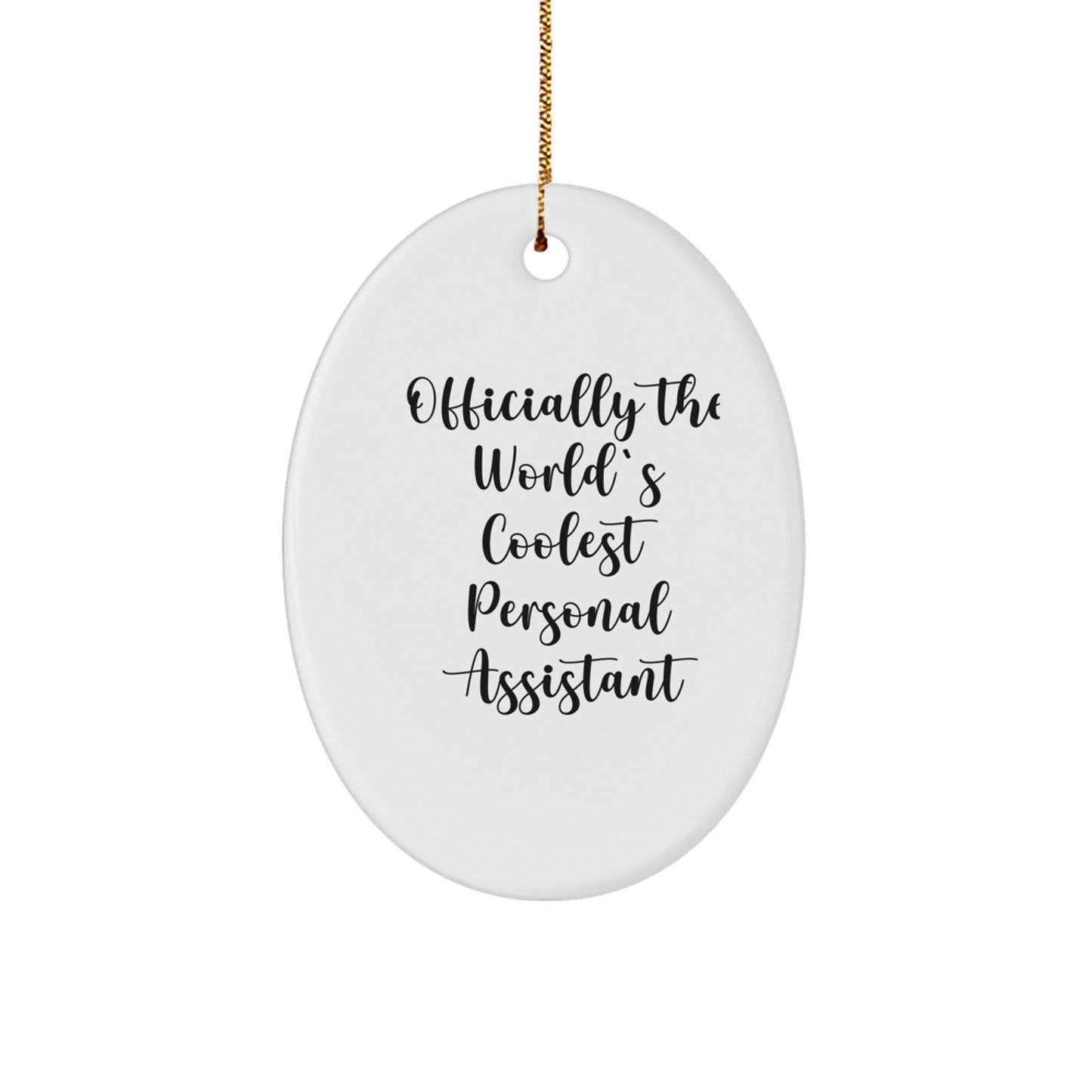 Funny Personal Assistant Gifts from Men for Women Friends Coworkers Family - Officially The World's Coolest Personal Assistant Oval Ornament - The Buy Boom