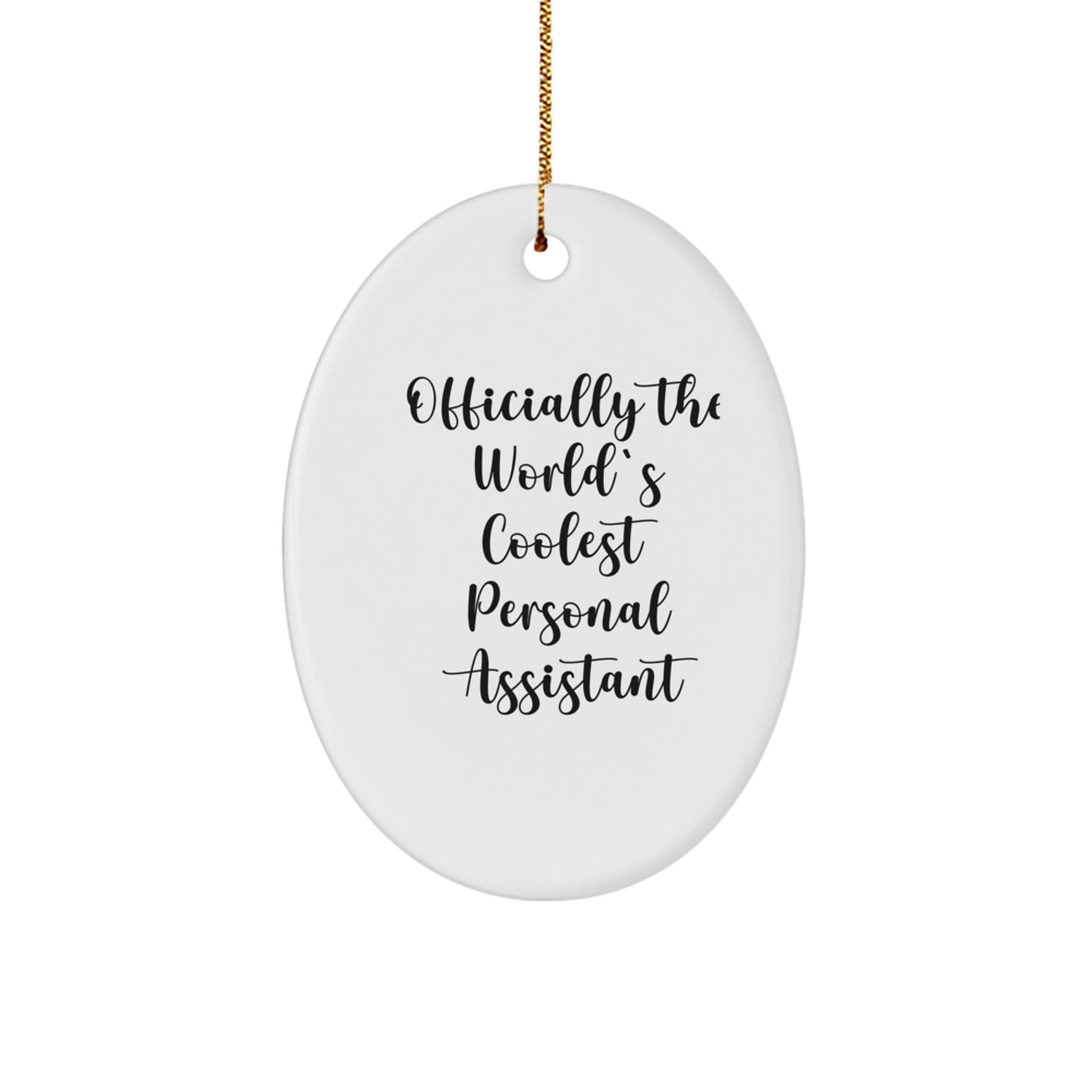 Funny Personal Assistant Gifts from Men for Women Friends Coworkers Family - Officially The World's Coolest Personal Assistant Oval Ornament - The Buy Boom