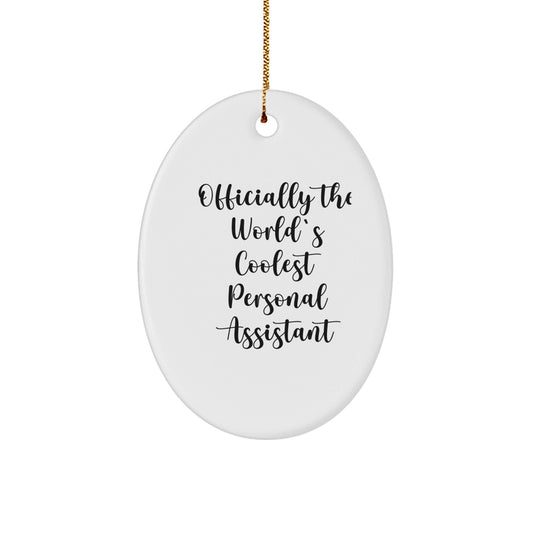 Funny Personal Assistant Gifts from Men for Women Friends Coworkers Family - Officially The World's Coolest Personal Assistant Oval Ornament - The Buy Boom