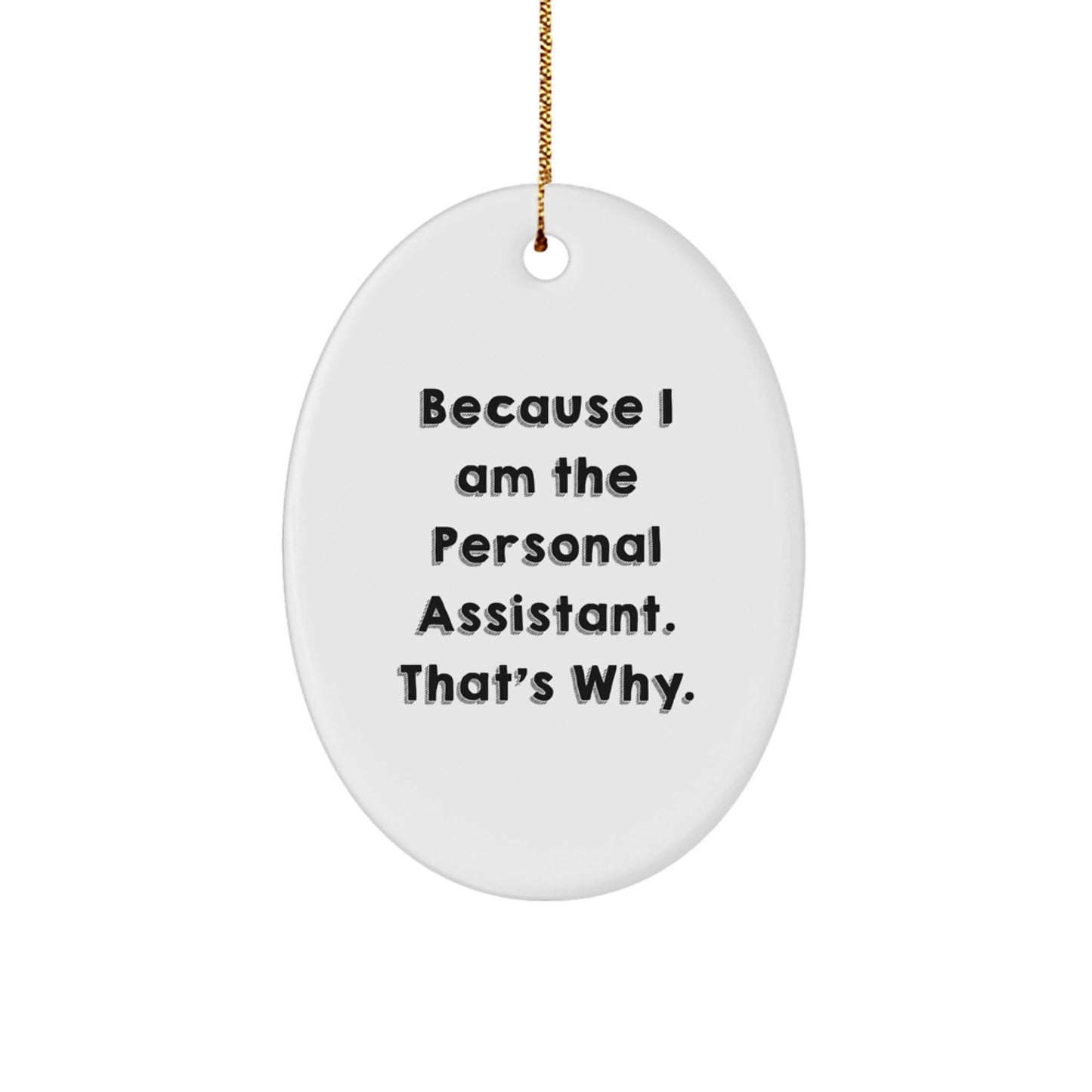 Funny Personal Assistant Oval Ornament Gifts from Friends for Men Women Family Office Christmas Unique Decorations - The Buy Boom