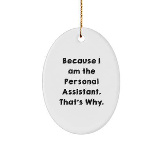 Funny Personal Assistant Oval Ornament Gifts from Friends for Men Women Family Office Christmas Unique Decorations - The Buy Boom