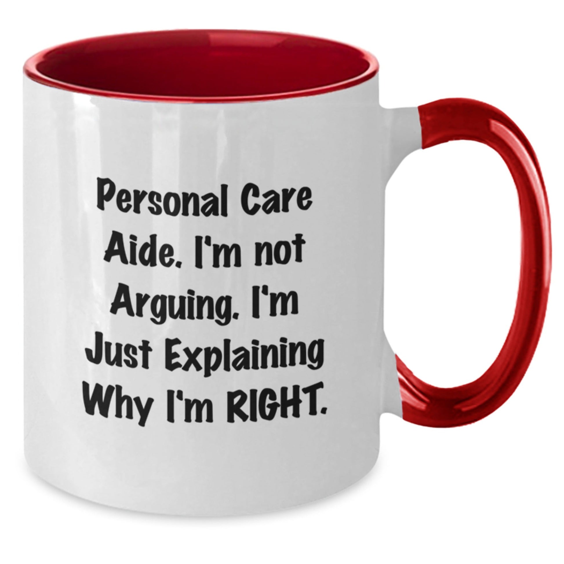 Funny Personal Care Aide Gifts from Friends and Family, Two Tone Coffee Mug for Personal Care Aide I'm Not Arguing I'm Just Explaining Why I'm Right, Christmas Unique Gifts for Men Women Coworkers - The Buy Boom