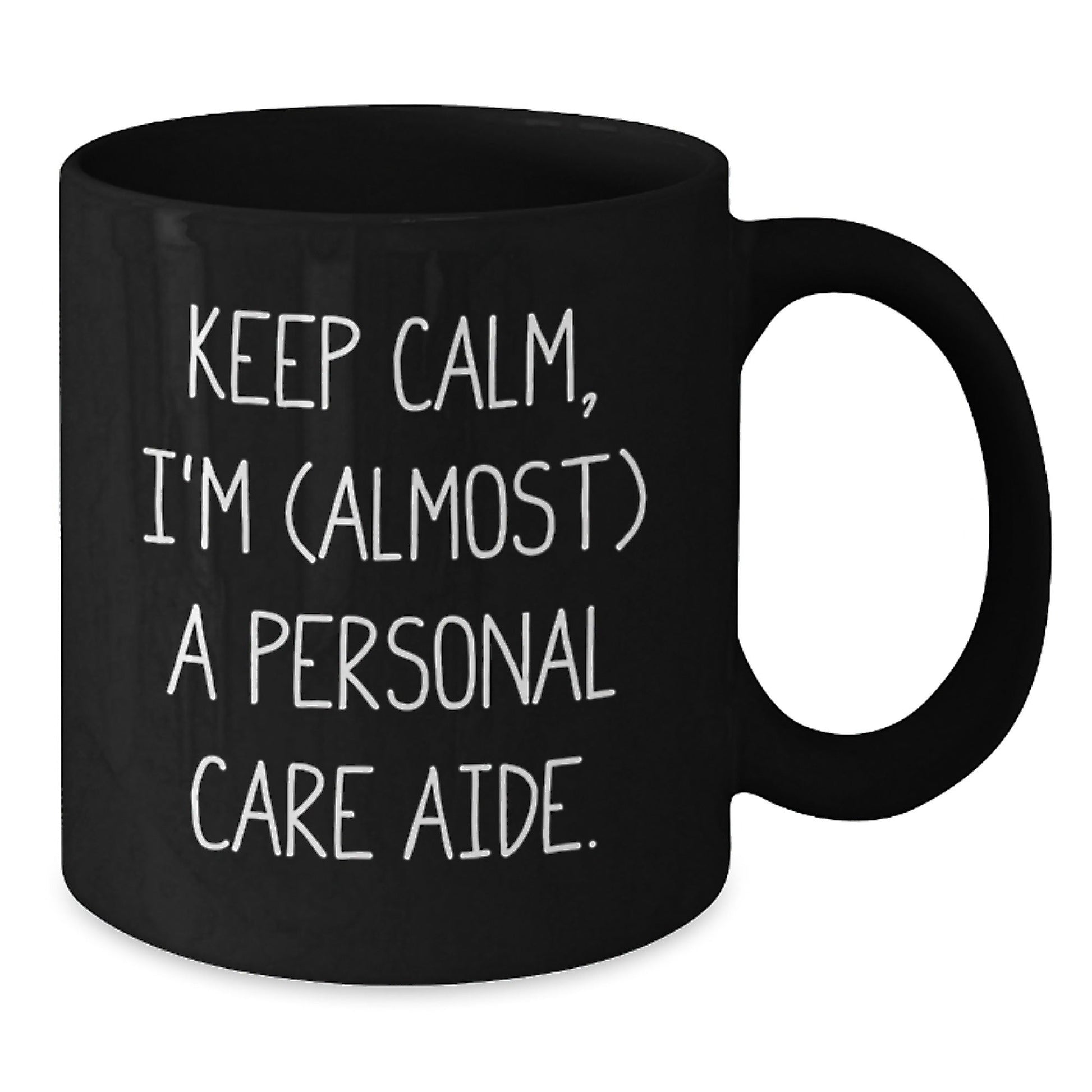 Funny Personal Care Aide Gifts from Friends for Men and Women, Black Coffee Mug with Keep Calm I'm (almost) A Personal Care Aide Quote, Unique Christmas Unique Gift Ideas - The Buy Boom