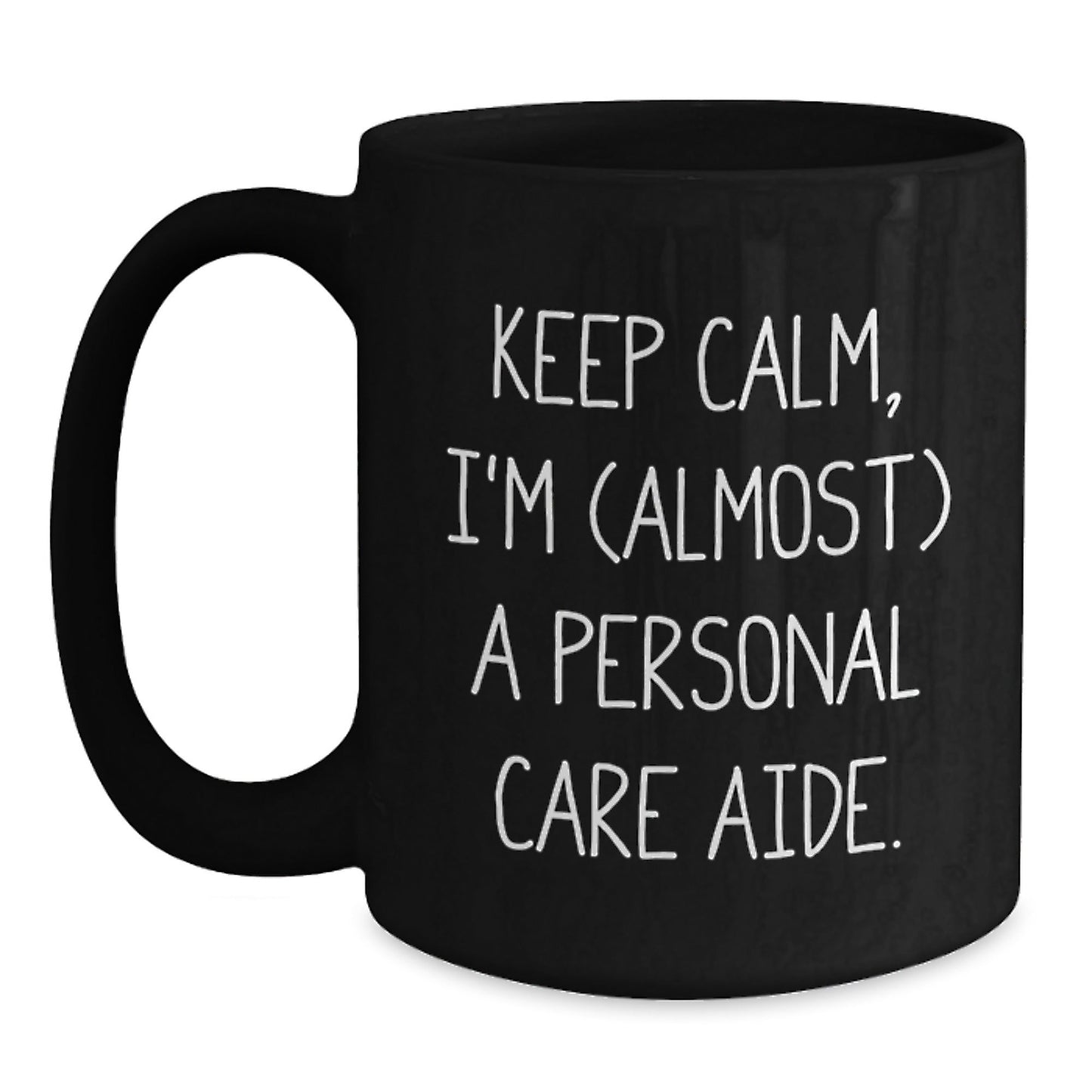 Funny Personal Care Aide Gifts from Friends for Men and Women, Black Coffee Mug with Keep Calm I'm (almost) A Personal Care Aide Quote, Unique Christmas Unique Gift Ideas - The Buy Boom