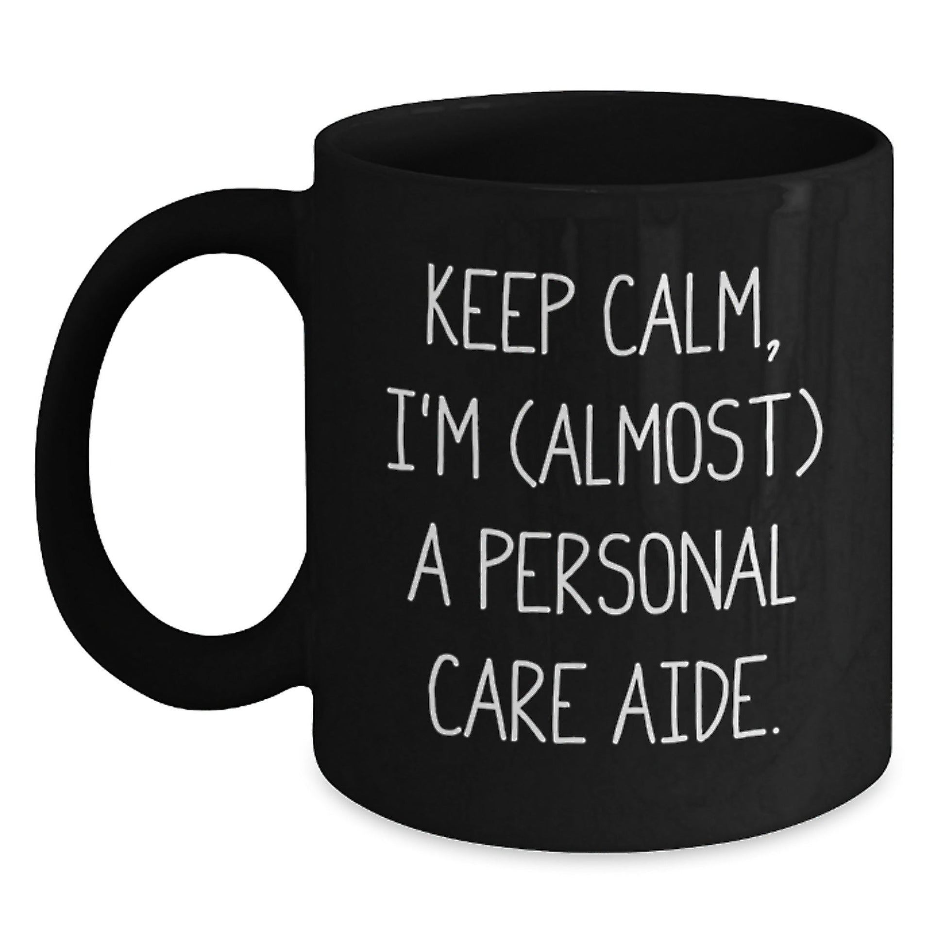 Funny Personal Care Aide Gifts from Friends for Men and Women, Black Coffee Mug with Keep Calm I'm (almost) A Personal Care Aide Quote, Unique Christmas Unique Gift Ideas - The Buy Boom