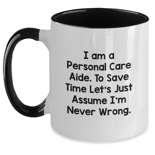 Funny Personal Care Aide Gifts from Friends for Personal Care Aide - I'm Never Wrong Coffee Mug, Christmas Unique Gifts - The Buy Boom