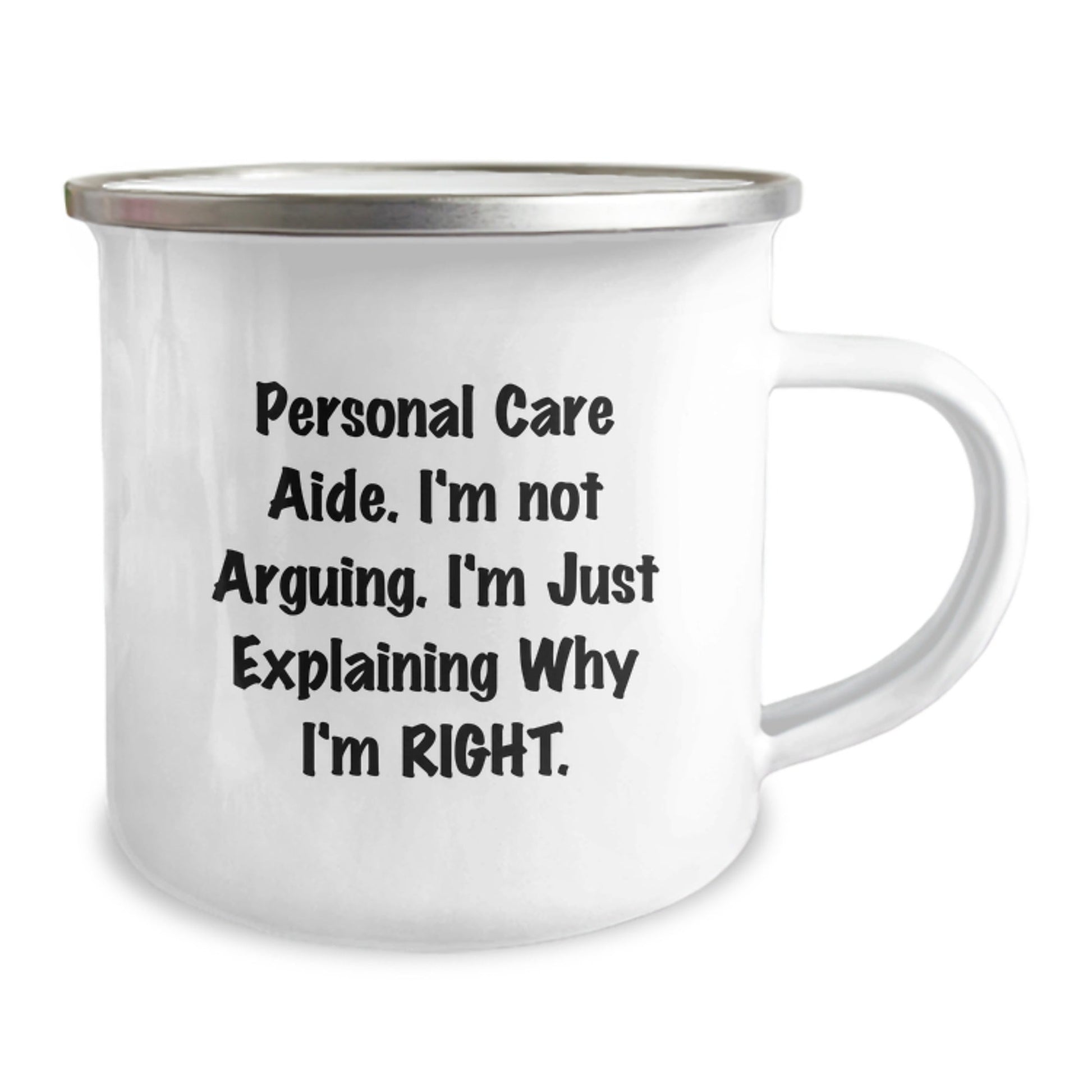 Funny Personal Care Aide Gifts from Men for Christmas Unique Personal Care Aide Camping Mug, I'm Not Arguing, Stainless Steel with Enamel Finish, Perfect for Personal Care Aide Enthusiasts - The Buy Boom