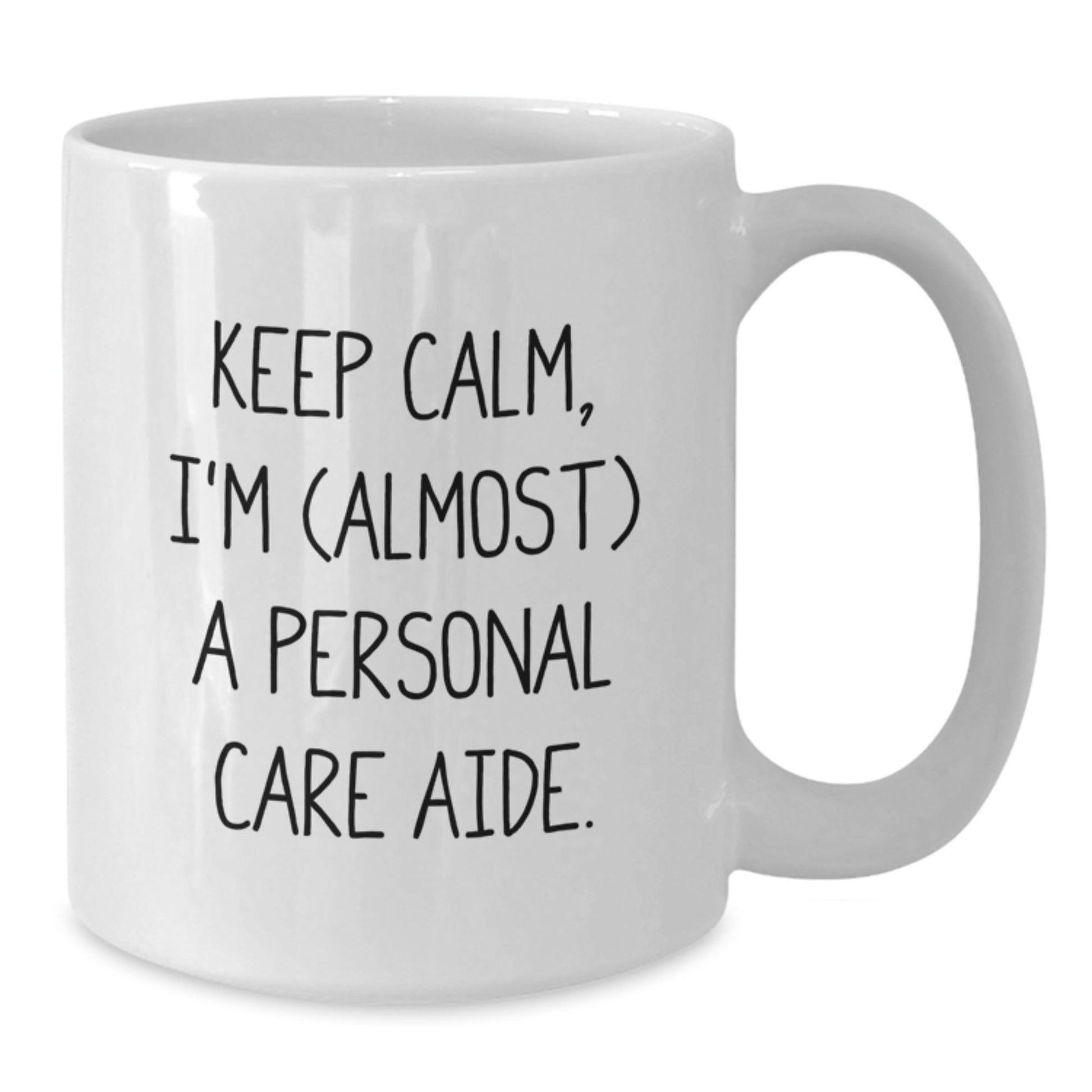 Funny Personal Care Aide Gifts from Men, Women, Friends, Coworkers, Family - White Coffee Mug, Keep Calm, I'm (almost) A Personal Care Aide - Christmas Unique Gifts - The Buy Boom