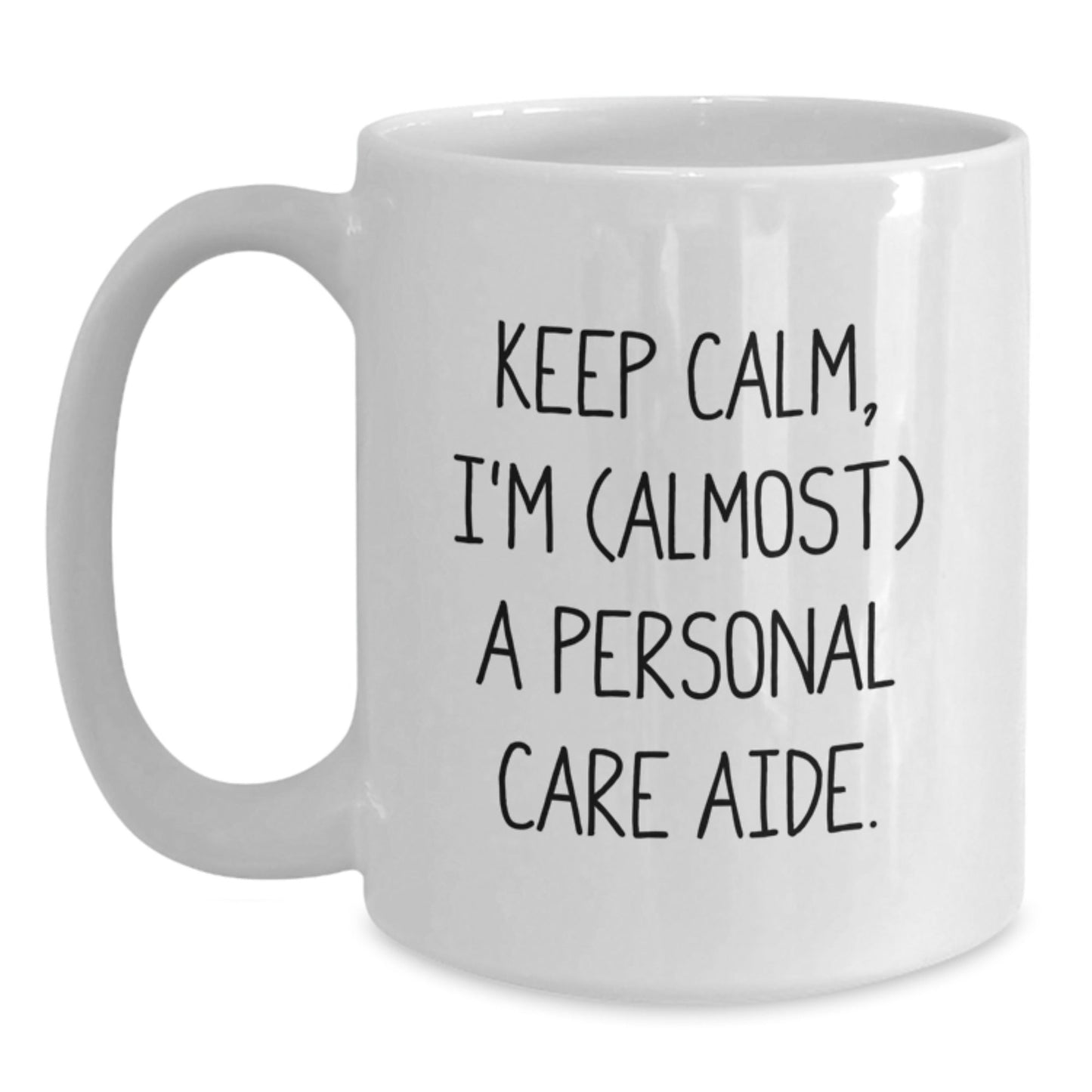 Funny Personal Care Aide Gifts from Men, Women, Friends, Coworkers, Family - White Coffee Mug, Keep Calm, I'm (almost) A Personal Care Aide - Christmas Unique Gifts - The Buy Boom