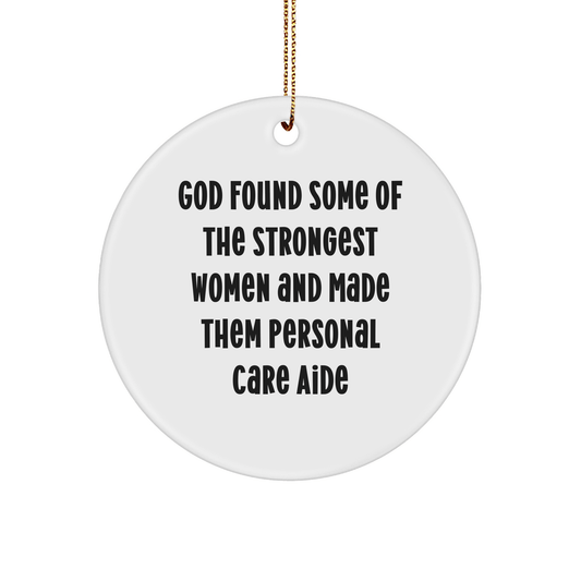 Funny Personal Care Aide Gifts, God's Strong Women Ornament, Christmas Circle Shaped Decoration, Gifts from Men to Women, Gifts for Personal Care Aide - The Buy Boom