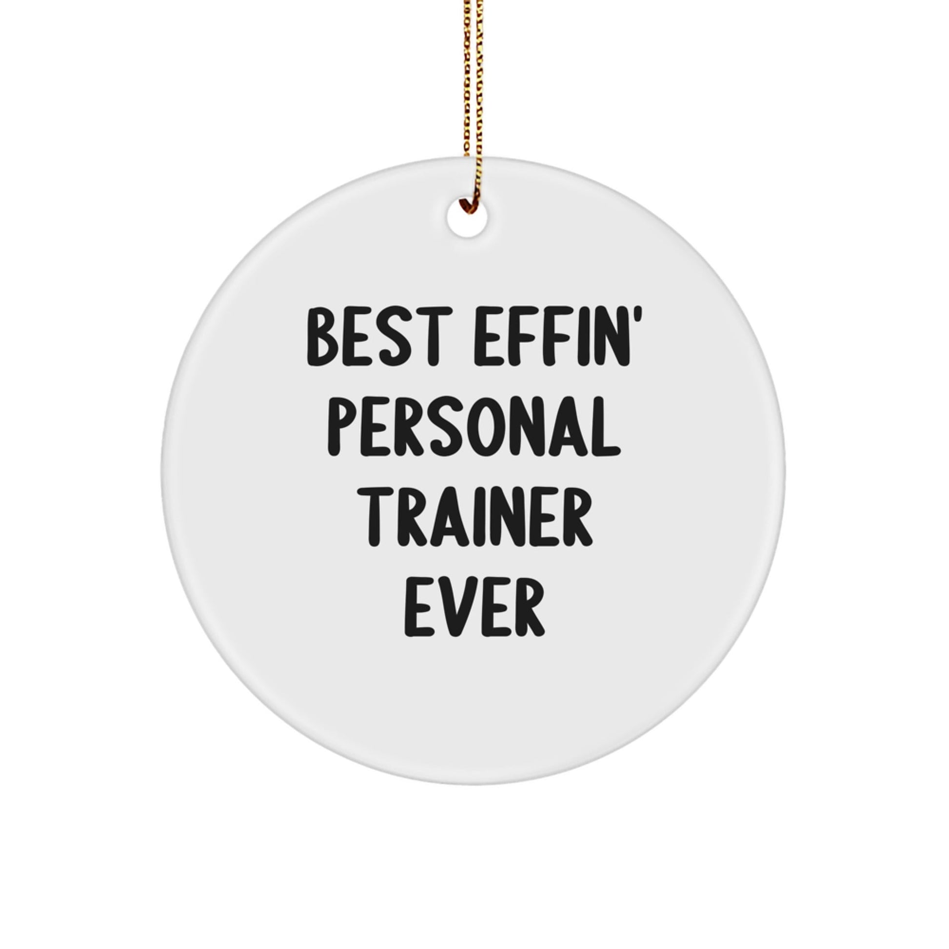 Funny Personal Trainer Gifts for Him from Friends, Best Effin' Inspired Circle Ornament for Christmas Unique Presents - The Buy Boom