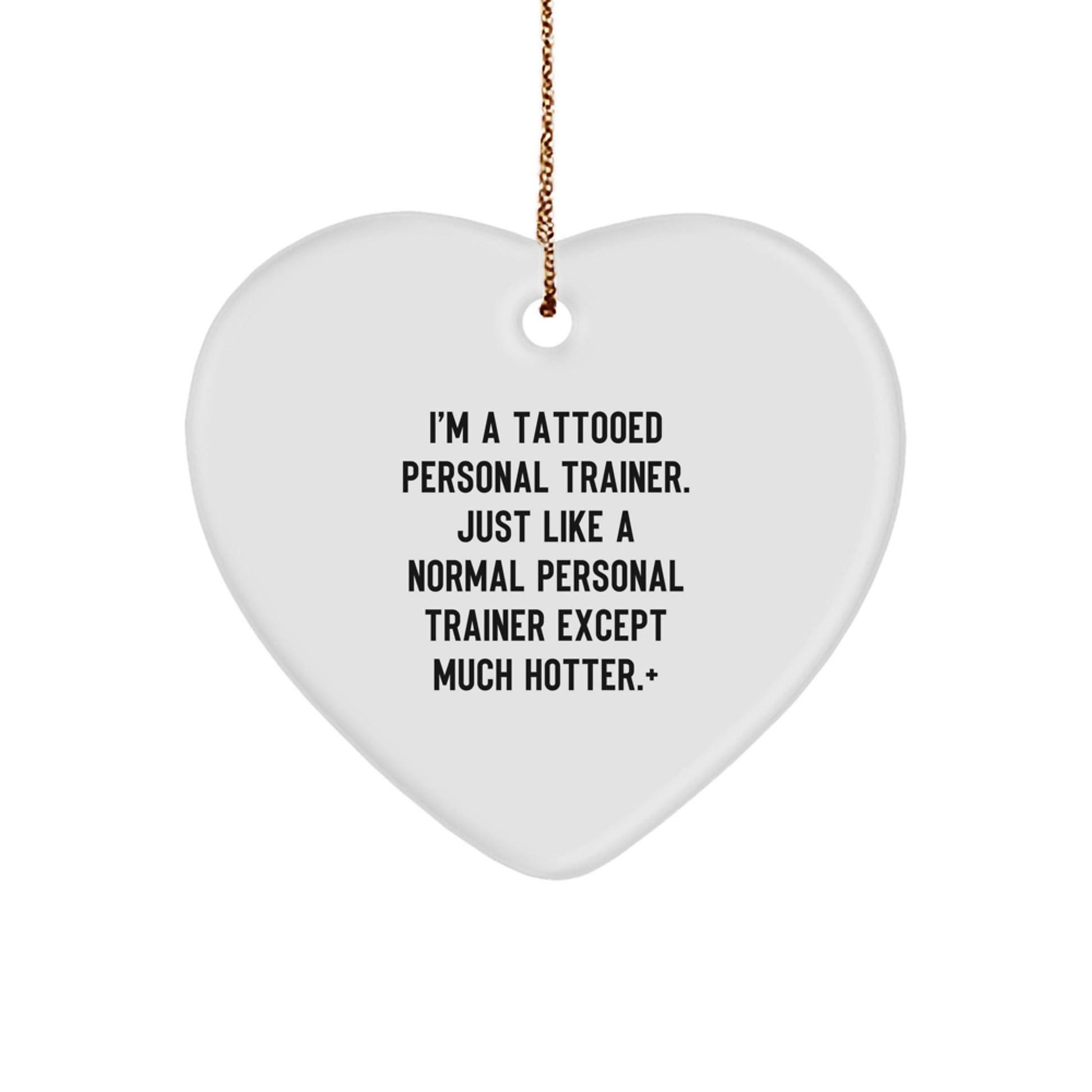 Funny Personal Trainer Gifts, Heart Ornament, I'm A Tattooed Personal Trainer, Perfect Christmas Unique Gifts for Personal Trainer, Men, Friends - The Buy Boom