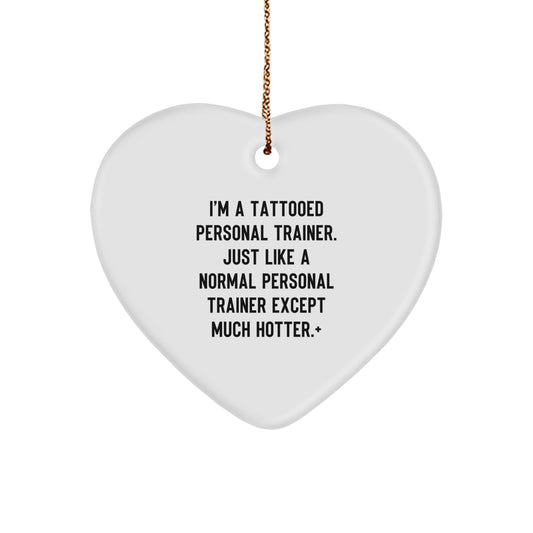 Funny Personal Trainer Gifts, Heart Ornament, I'm A Tattooed Personal Trainer, Perfect Christmas Unique Gifts for Personal Trainer, Men, Friends - The Buy Boom