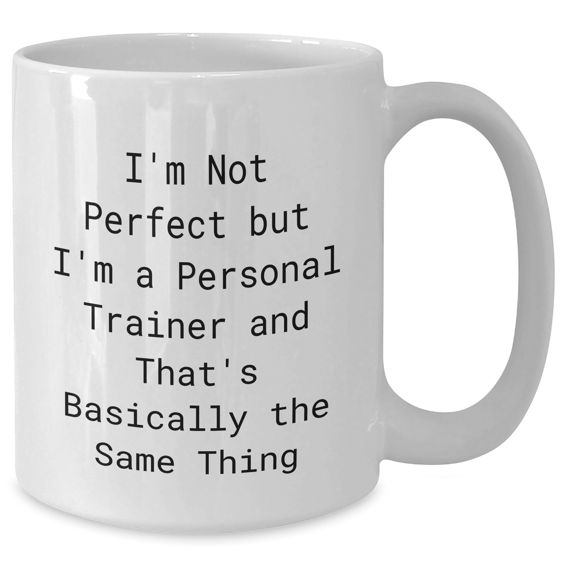 Funny Personal Trainer Gifts - White Coffee Mug for Dad's Day from Friends, Family, or Coworkers - 'I'm Not Perfect But I'm A Personal Trainer And That's Basically The Same Thing' - The Buy Boom