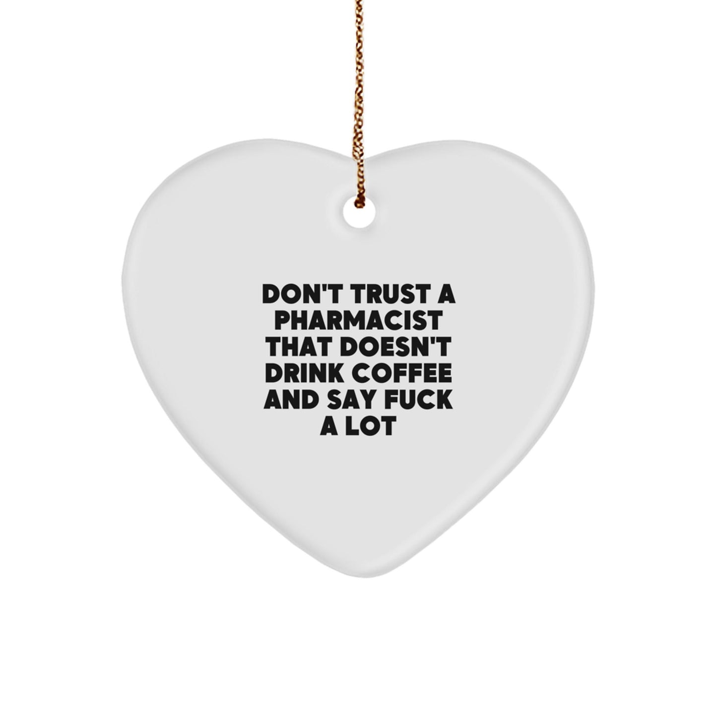 Funny Pharmacist Gift Ideas - Unique Heart Ornament for Christmas - Don't Trust a Pharmacist Without Coffee, - The Buy Boom