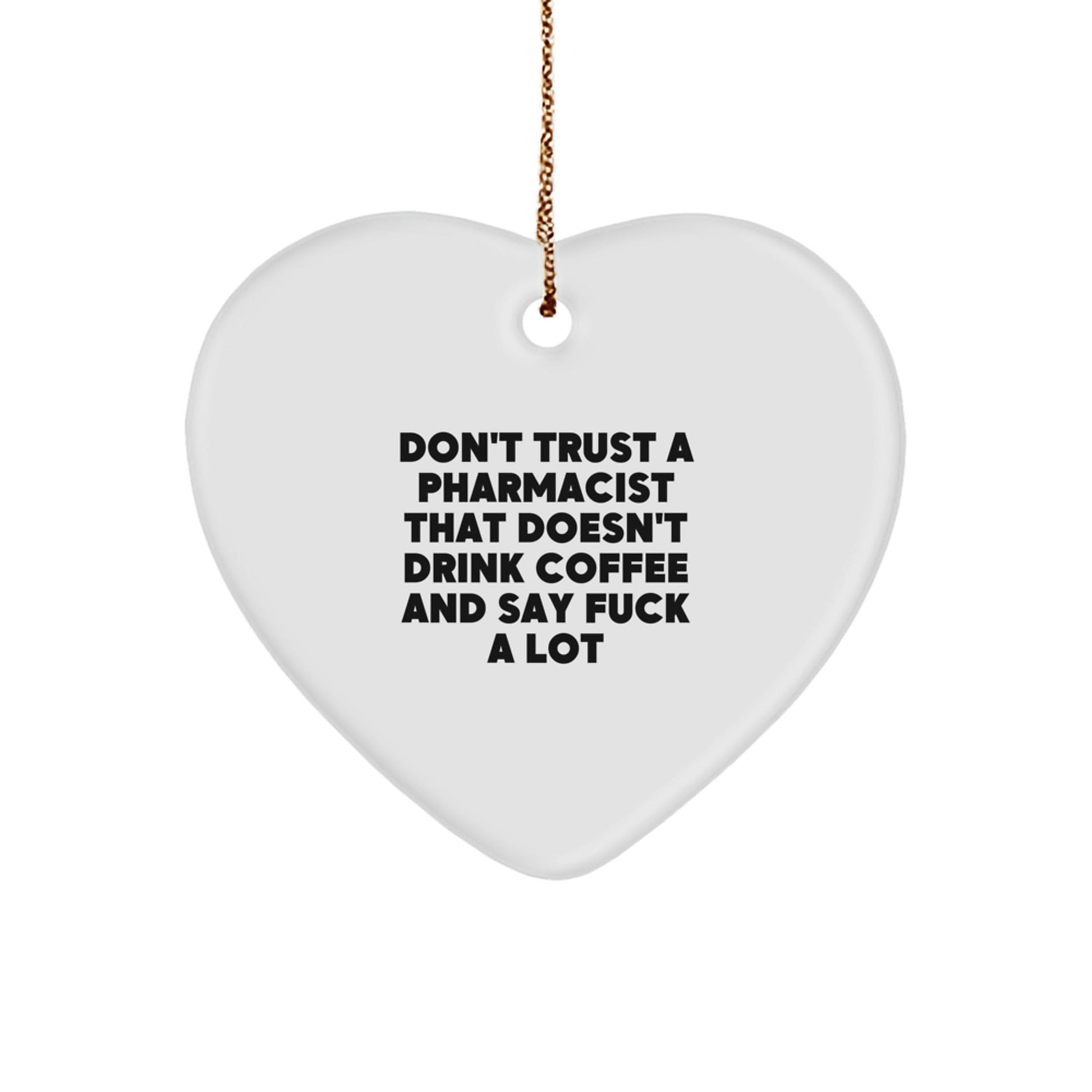 Funny Pharmacist Gift Ideas - Unique Heart Ornament for Christmas - Don't Trust a Pharmacist Without Coffee, - The Buy Boom