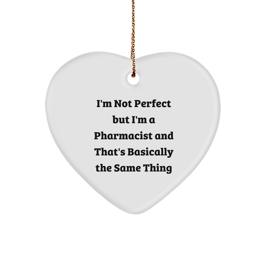 Funny Pharmacist Gifts for Him or Her, Heart Ornament with 'I'm Not Perfect' Quote, Christmas Unique Gifts from Friends to Family - The Buy Boom