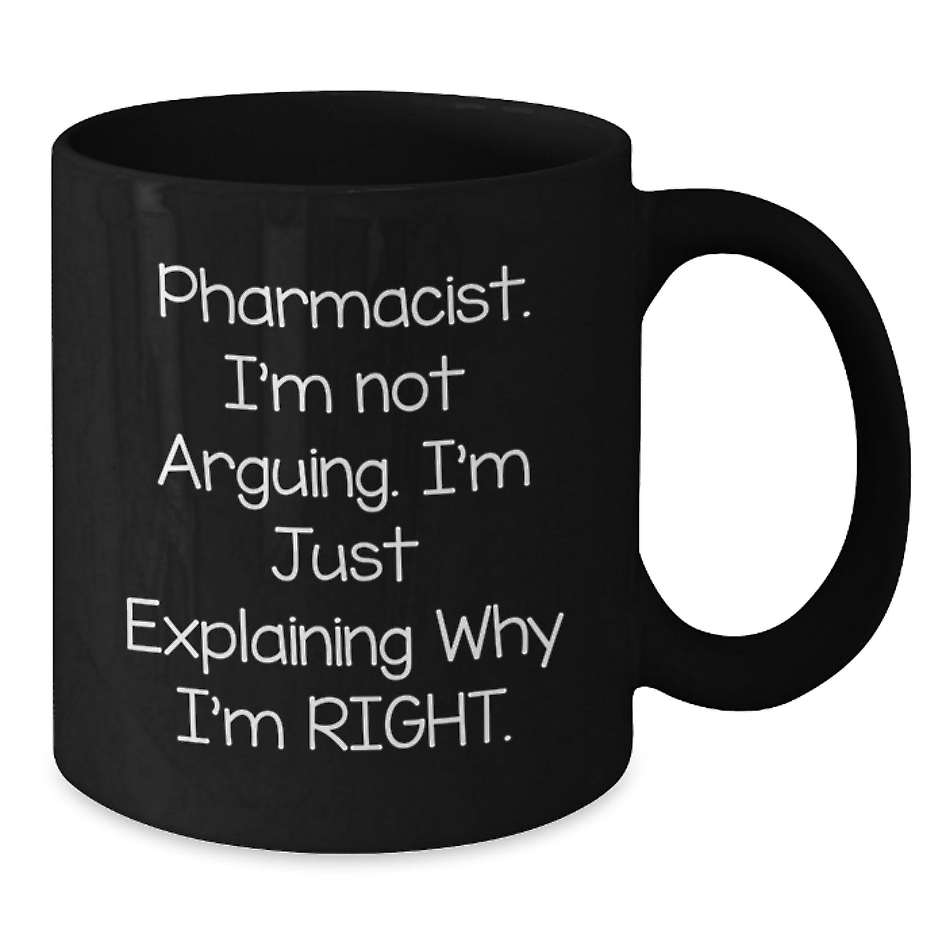 Funny Pharmacist Gifts for Men from Friends - Christmas Unique Mugs for Pharmacist Coworkers with I'm Not Arguing I'm Just Explaining Why I'm Right Black Coffee Mug - The Buy Boom