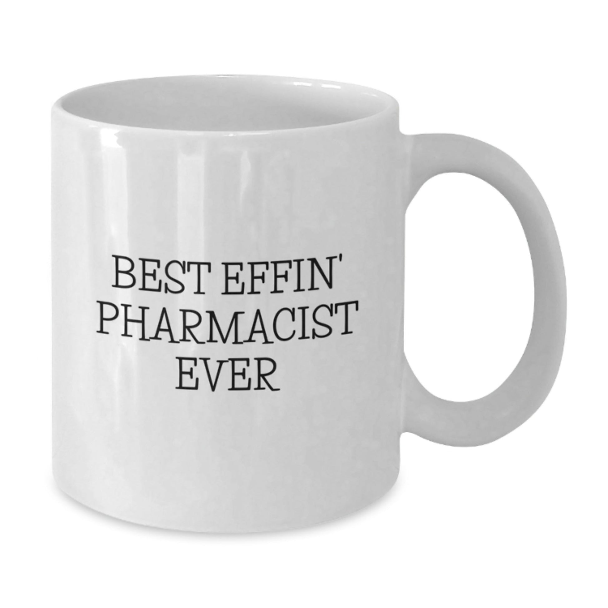 Funny Pharmacist Gifts from Friends and Family, Best 'Effin' Pharmacist Ever White Coffee Mugs for Christmas Unique Gifts - The Buy Boom