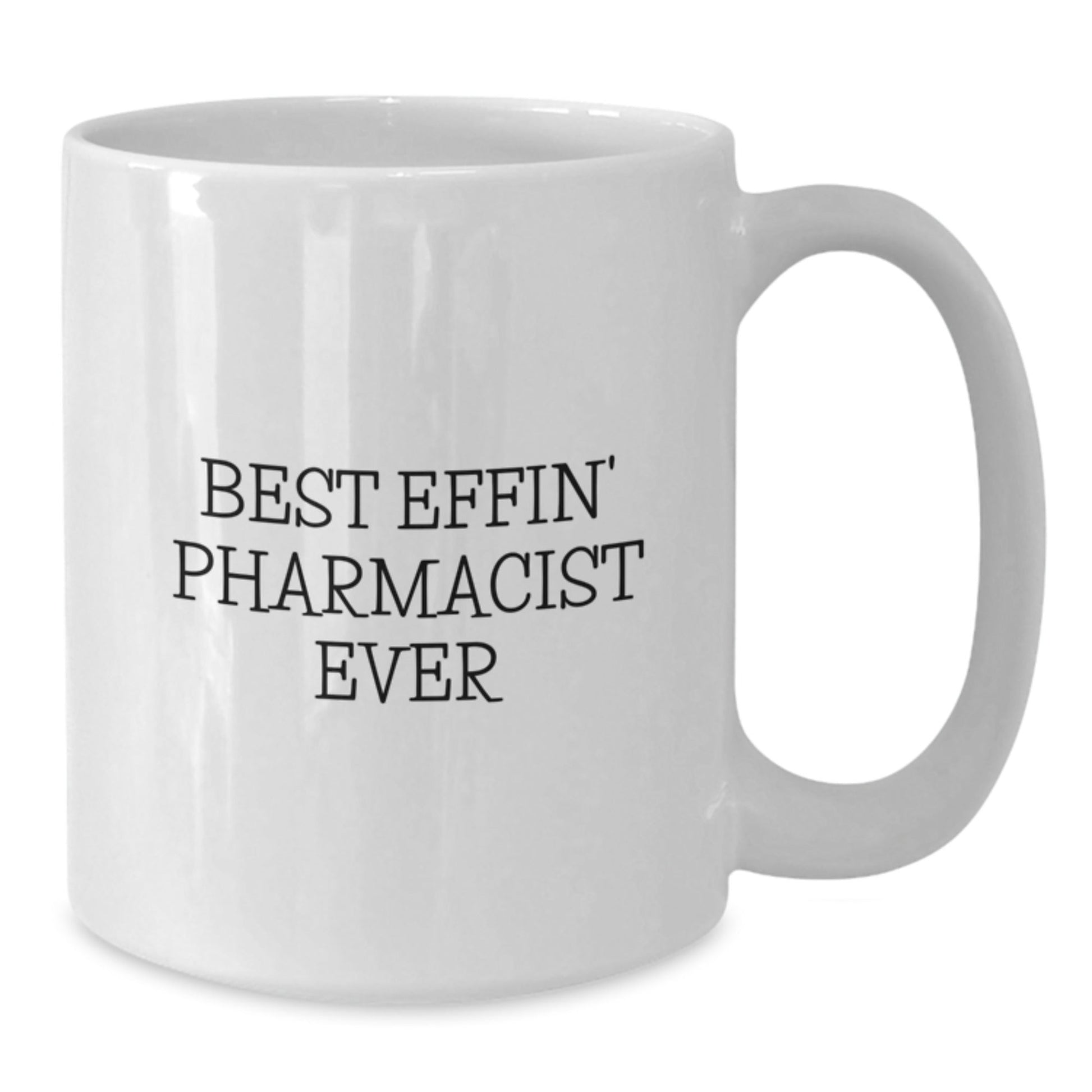 Funny Pharmacist Gifts from Friends and Family, Best 'Effin' Pharmacist Ever White Coffee Mugs for Christmas Unique Gifts - The Buy Boom