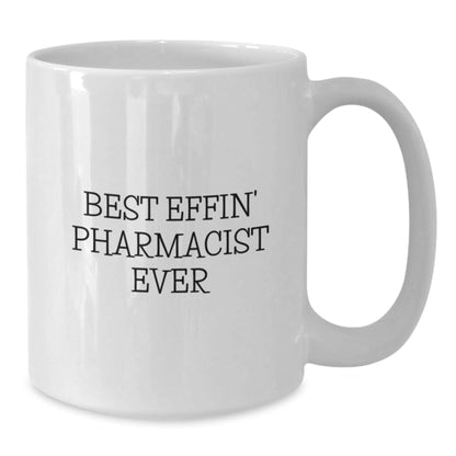 Funny Pharmacist Gifts from Friends and Family, Best 'Effin' Pharmacist Ever White Coffee Mugs for Christmas Unique Gifts - The Buy Boom