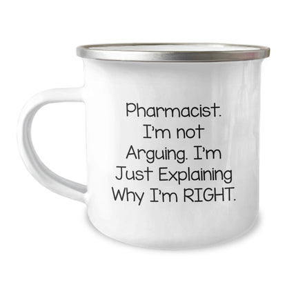 Funny Pharmacist Gifts from Friends - Camping Mug for Pharmacist with Sassy Quote I'm Not Arguing I'm Just Explaining Why I'm Right Christmas Unique Gifts - The Buy Boom