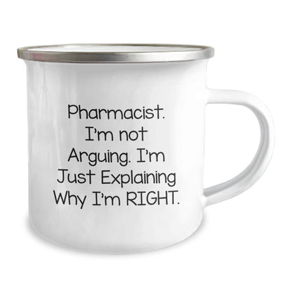 Funny Pharmacist Gifts from Friends - Camping Mug for Pharmacist with Sassy Quote I'm Not Arguing I'm Just Explaining Why I'm Right Christmas Unique Gifts - The Buy Boom