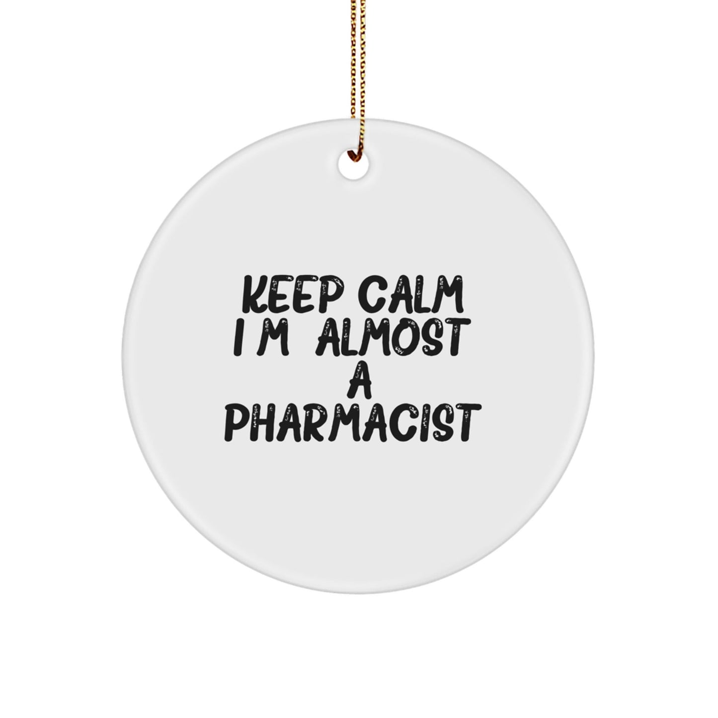 Funny Pharmacist Gifts from Friends, Christmas Unique Circle Ornament with 'Keep Calm, I'm almost A Pharmacist', Perfect for Pharmacist Men, Women, Coworkers, Family - The Buy Boom