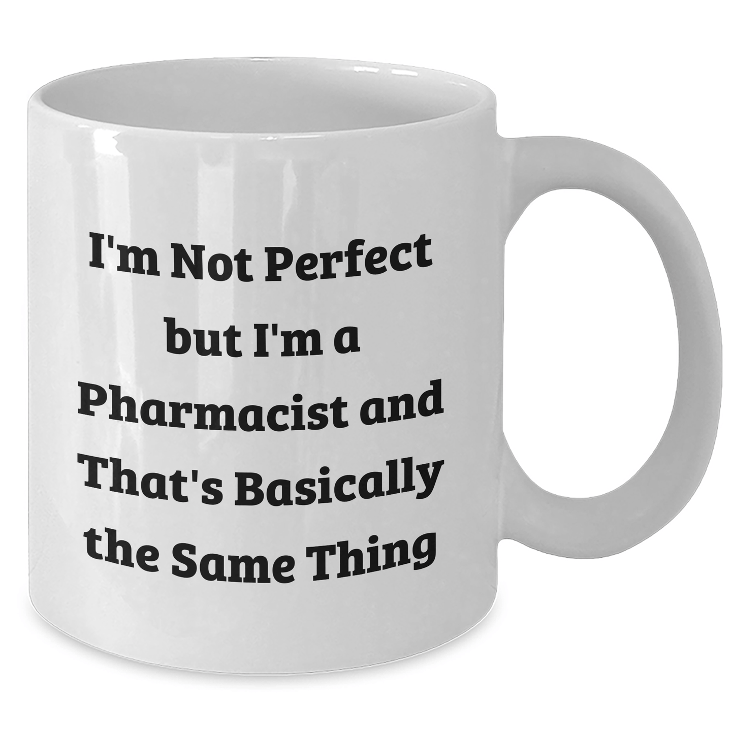 Funny Pharmacist Gifts - I'm Not Perfect White Coffee Mug, Unique Father's Day Presents for Men from Friends - The Buy Boom