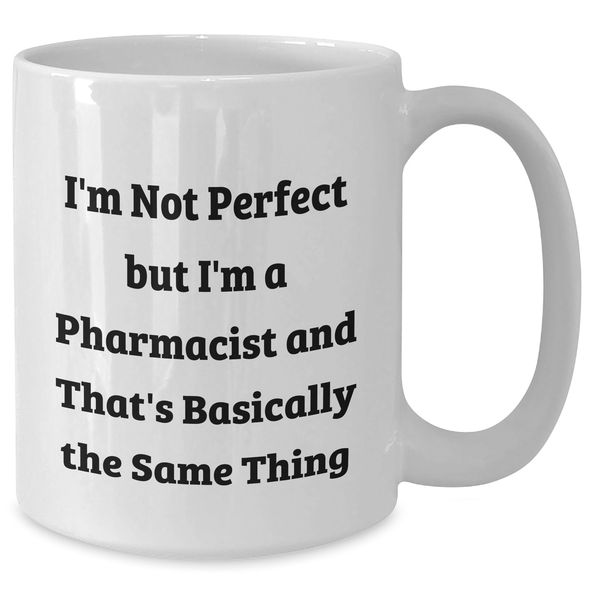 Funny Pharmacist Gifts - I'm Not Perfect White Coffee Mug, Unique Father's Day Presents for Men from Friends - The Buy Boom