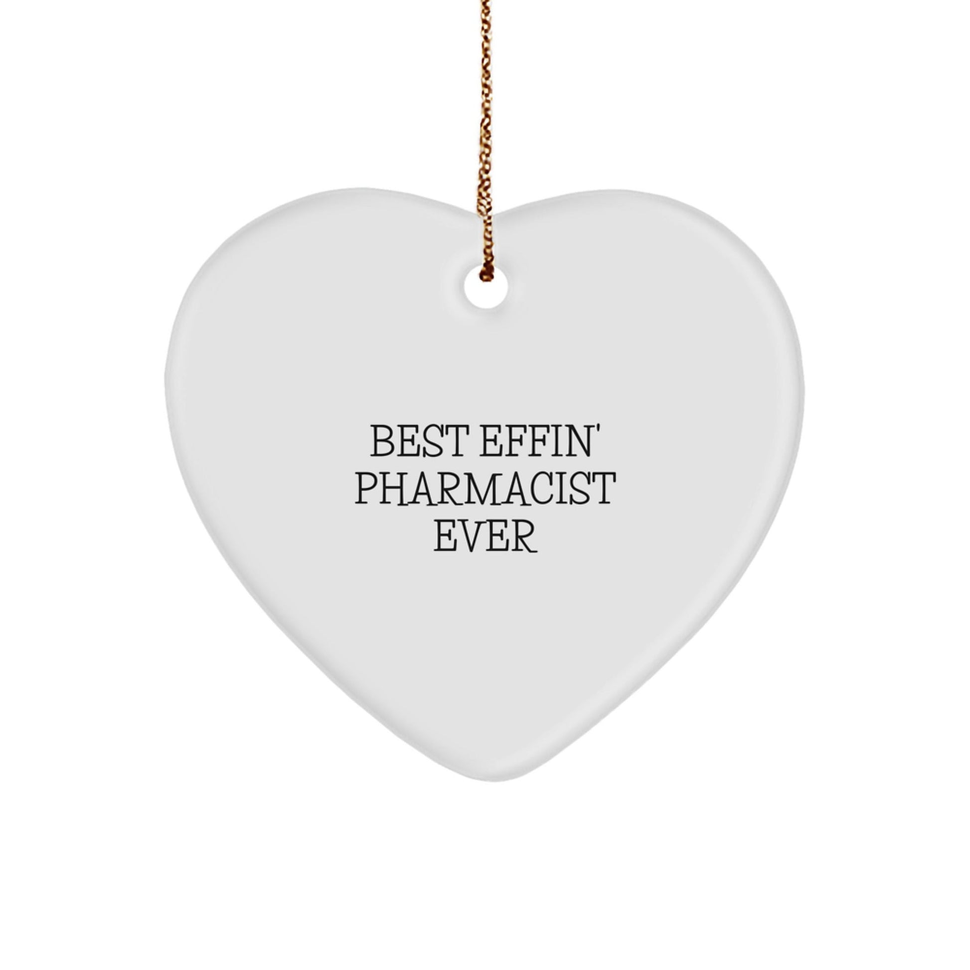 Funny Pharmacist Heart Ornament Gifts from Men to Coworkers for Best Effin' Pharmacist Ever - The Buy Boom