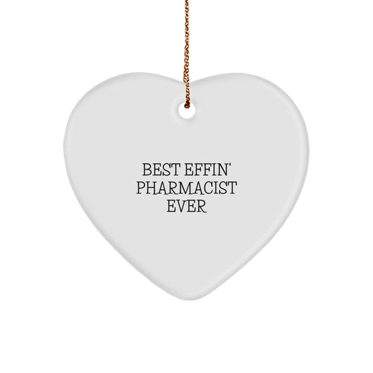 Funny Pharmacist Heart Ornament Gifts from Men to Coworkers for Best Effin' Pharmacist Ever - The Buy Boom