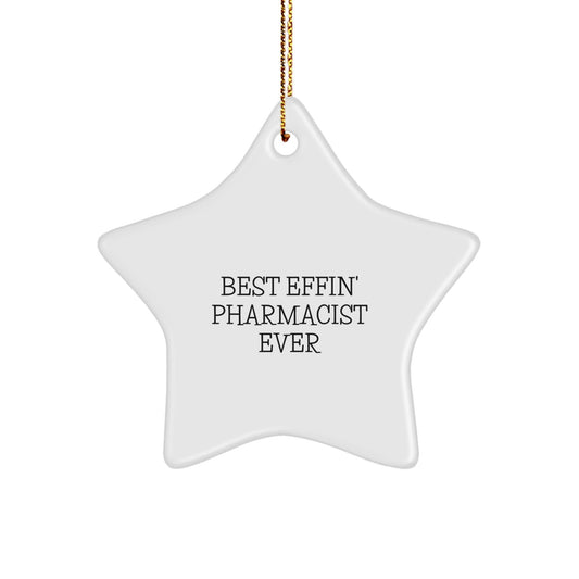Funny Pharmacist Star Ornament Gifts from Friends to Best Effin' Pharmacist Ever Men - The Buy Boom