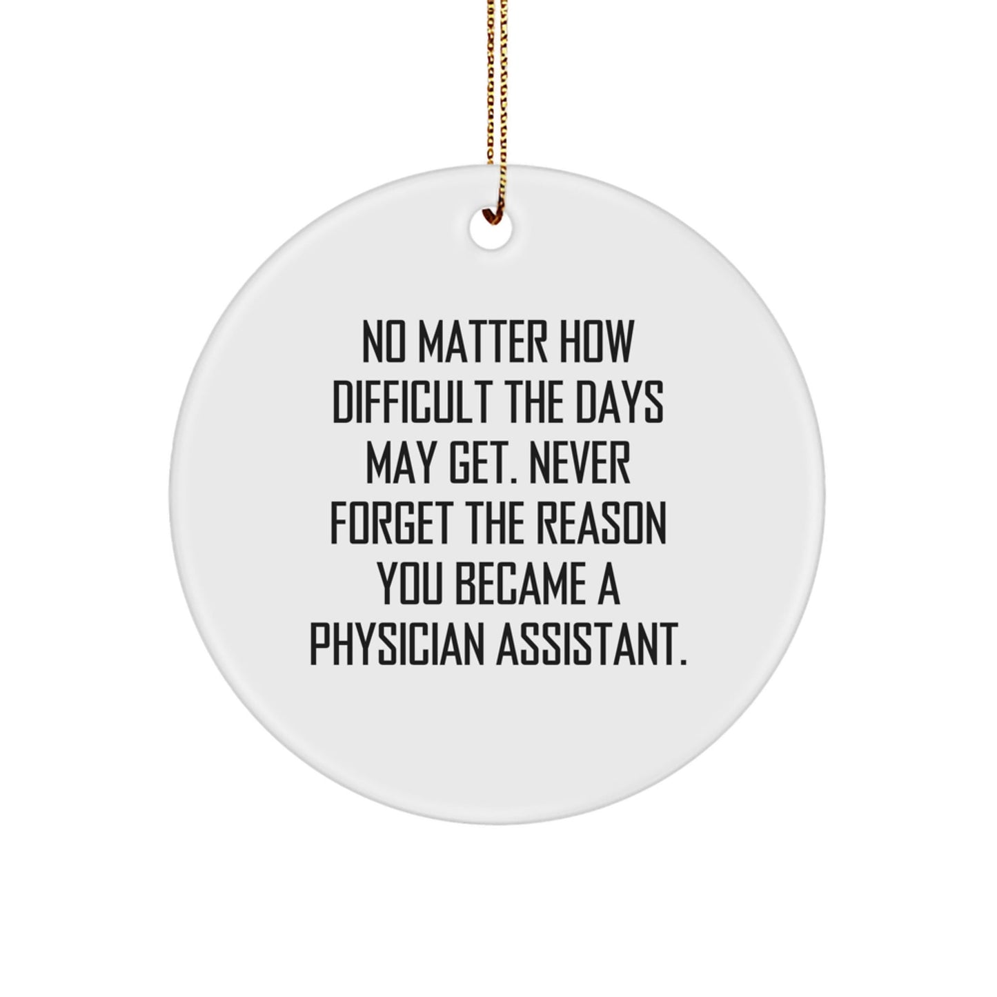 Funny Physician Assistant Circle Ornament, Gifts from Family to Physician Assistant, Christmas Unique Gifts for Physician Assistant, Physician Assistant Inspiration Gift - The Buy Boom