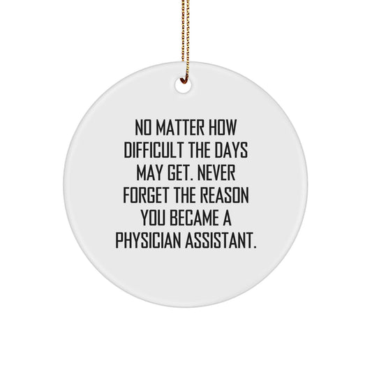 Funny Physician Assistant Circle Ornament, Gifts from Family to Physician Assistant, Christmas Unique Gifts for Physician Assistant, Physician Assistant Inspiration Gift - The Buy Boom
