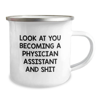 Funny Physician Assistant Gifts for Him Her, Camping Mug for Christmas Unique Presents from Men Women Friends Coworkers Family, 'Look At You Becoming A Physician Assistant And Shit' - The Buy Boom