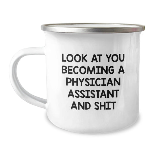 Funny Physician Assistant Gifts for Him Her, Camping Mug for Christmas Unique Presents from Men Women Friends Coworkers Family, 'Look At You Becoming A Physician Assistant And Shit' - The Buy Boom