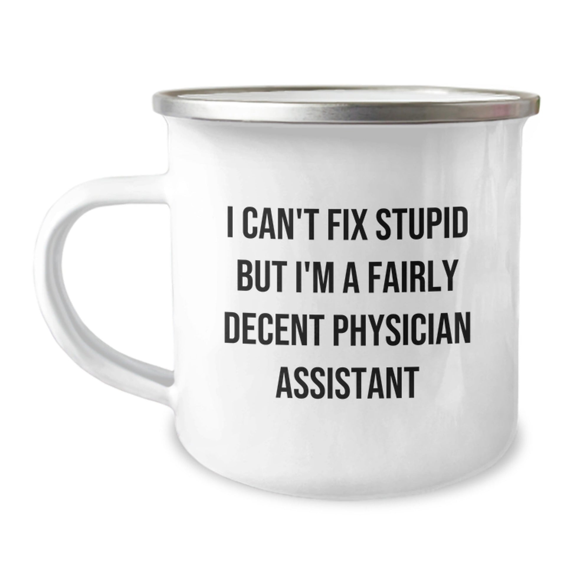 Funny Physician Assistant Gifts for Men, Women, Friends - 'I Can't Fix Stupid But I'm A Fairly Decent Physician Assistant' Christmas Unique Gifts from Family, Coworkers, Physician Assistant Mug - The Buy Boom
