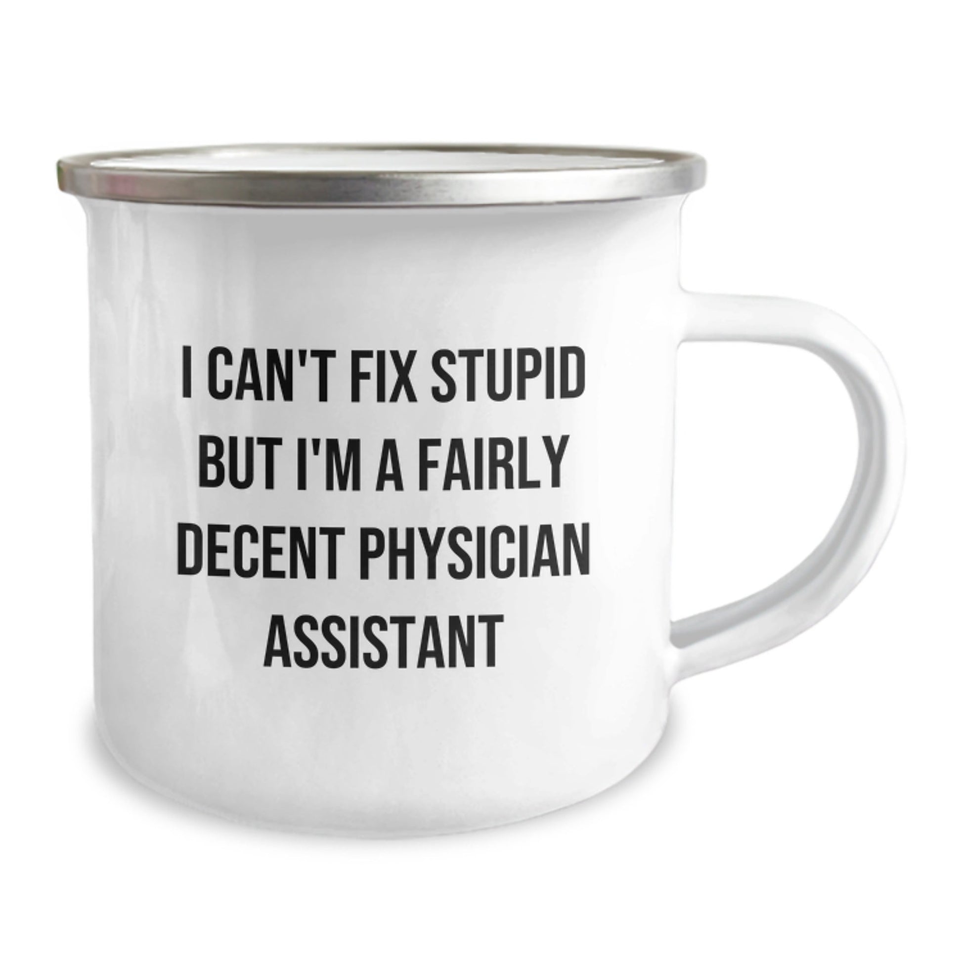 Funny Physician Assistant Gifts for Men, Women, Friends - 'I Can't Fix Stupid But I'm A Fairly Decent Physician Assistant' Christmas Unique Gifts from Family, Coworkers, Physician Assistant Mug - The Buy Boom