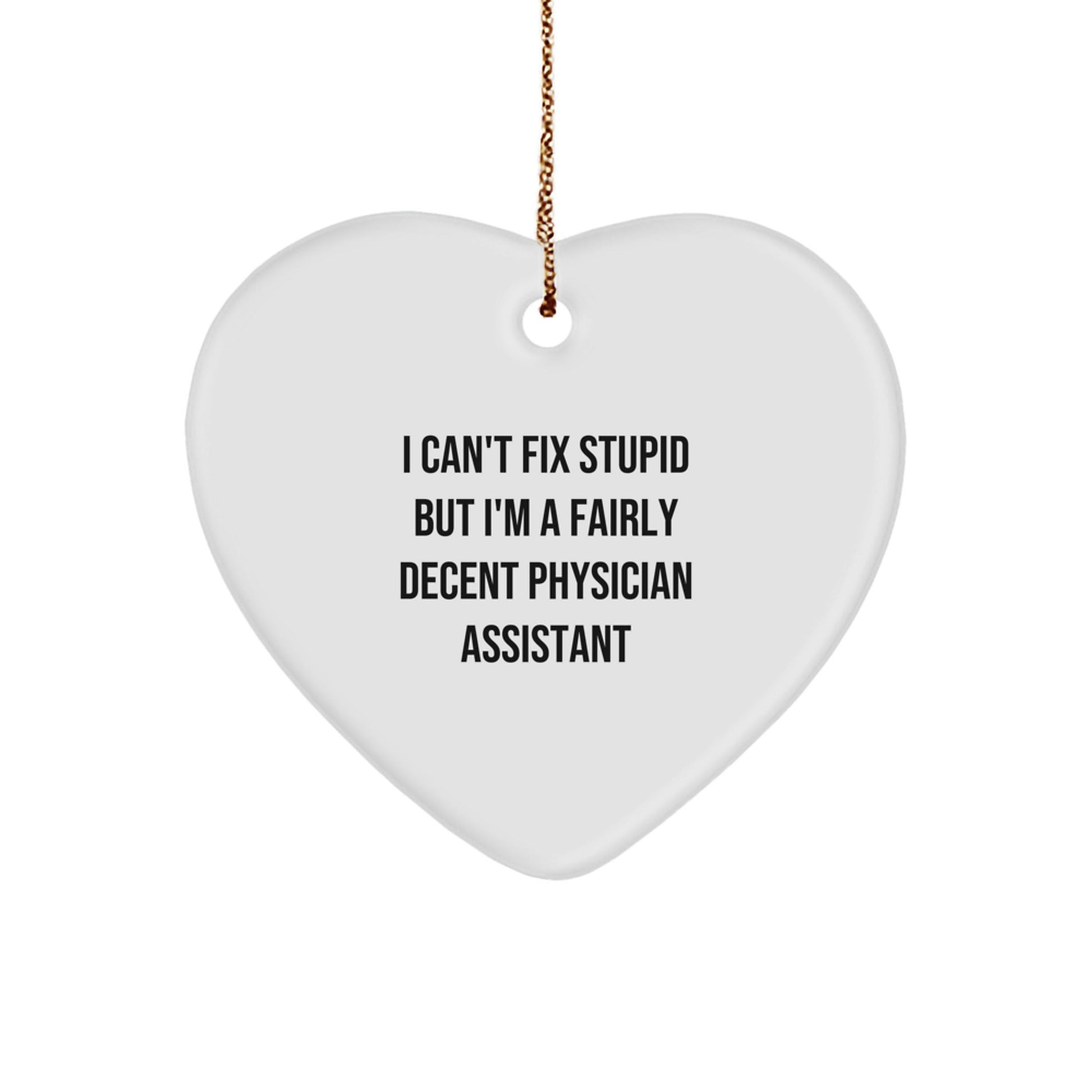 Funny Physician Assistant Gifts, Heart Ornament with Humor, Gifts from Men to Physician Assistant Coworkers for Christmas - The Buy Boom