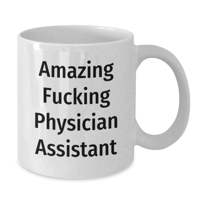 Funny Physician Assistant Quotes White Coffee Mug, Gifts from Coworkers, Gifts for Physician Assistant, Birthday Unique Presents - The Buy Boom
