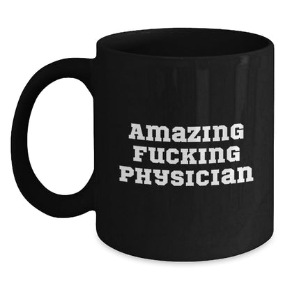 Funny Physician Gift, Unique Black Coffee Mug for Physician Friends, Amazing ' F - king Physician' Christmas Unique Gifts from Family to Physician Men - The Buy Boom