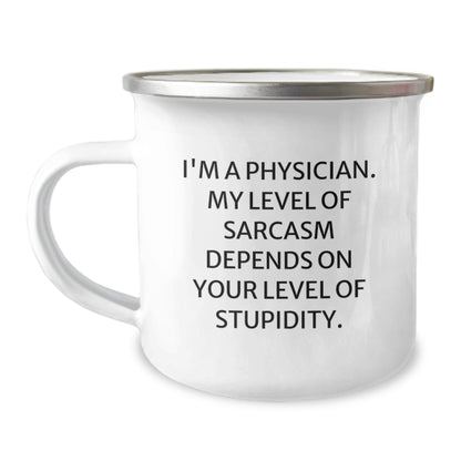 Funny Physician Gifts, Camping Mug for Graduation, 'I'm a Physician, My Level of Sarcasm Depends on Your Level of Stupidity' Quote, Gifts from Family to Physician, Unique Gifts for Physician - The Buy Boom