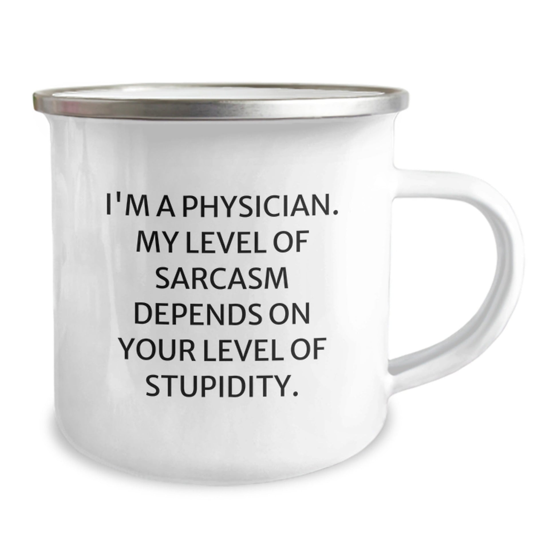 Funny Physician Gifts, Camping Mug for Graduation, 'I'm a Physician, My Level of Sarcasm Depends on Your Level of Stupidity' Quote, Gifts from Family to Physician, Unique Gifts for Physician - The Buy Boom