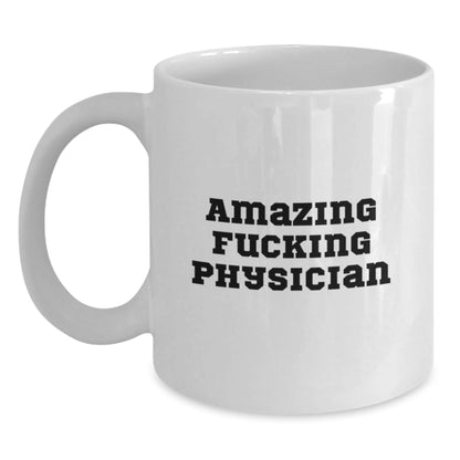 Funny Physician Gifts for Men, Unique White Coffee Mug Quotes 'Amazing F - king Physician' Christmas Unique Gifts from Men to Physician - The Buy Boom