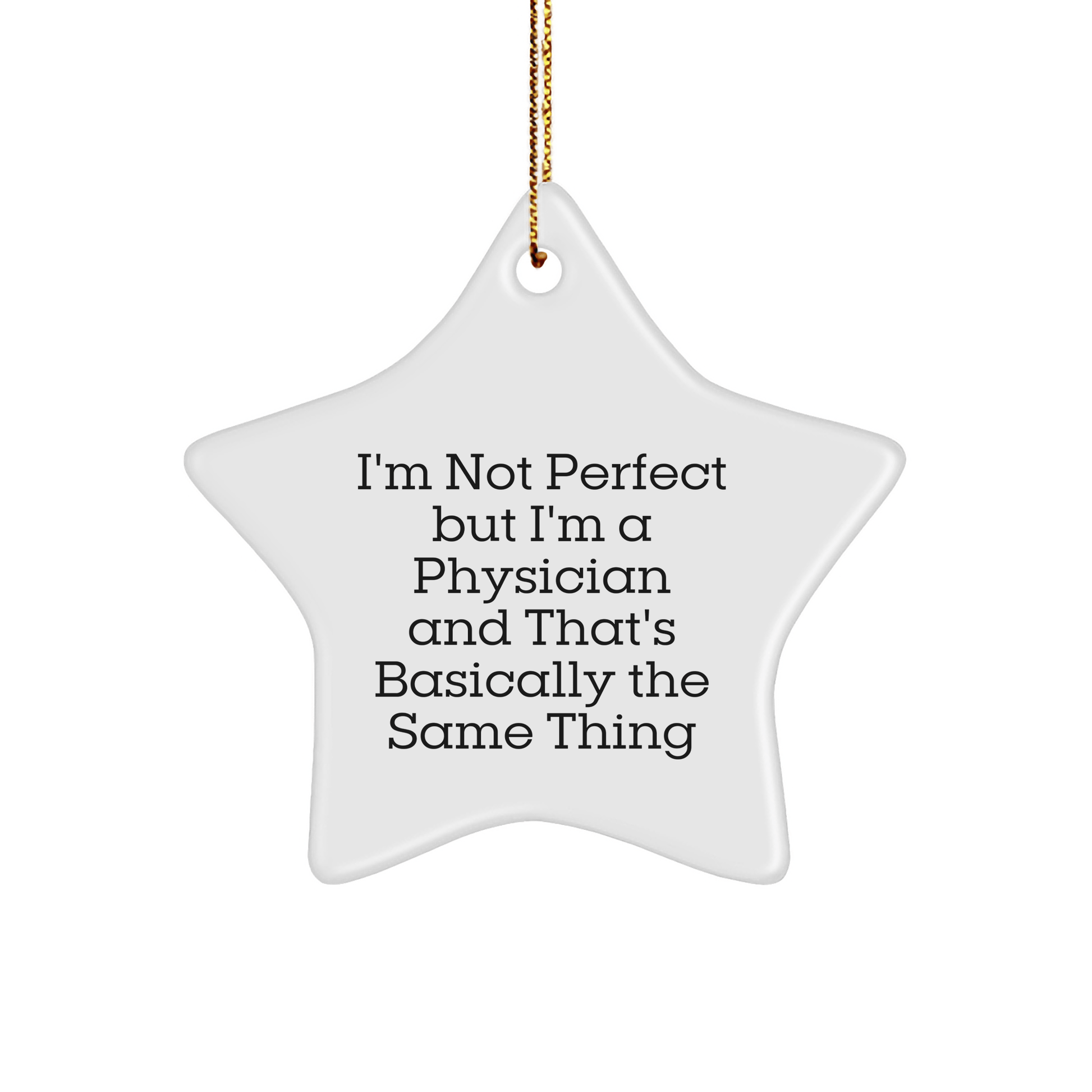 Funny Physician Gifts from Friends for Christmas - 'I'm Not Perfect' Star Ornament - The Buy Boom