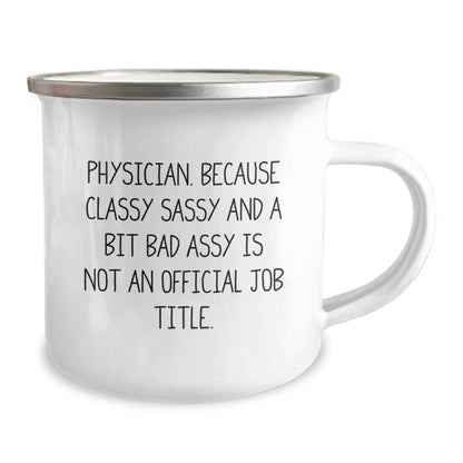 Funny Physician Gifts from Friends for Men - Christmas Unique Mugs by Physicians Because Classy Sassy And A Bit Fearlessy Is Not An Official Job Title - The Buy Boom