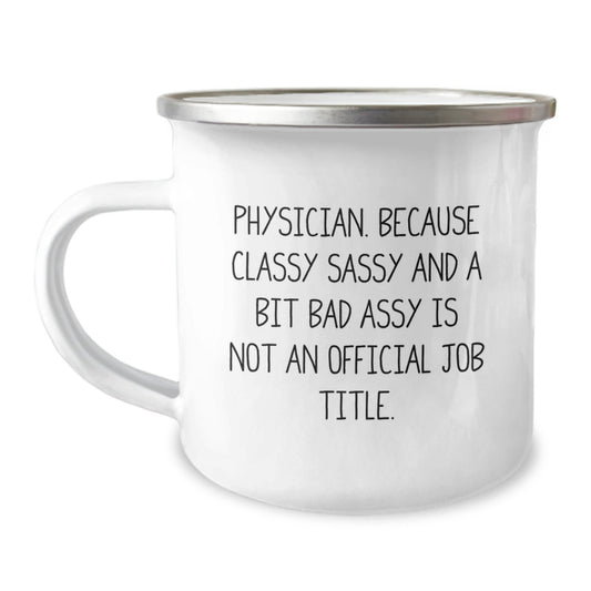 Funny Physician Gifts from Friends for Men - Christmas Unique Mugs by Physicians Because Classy Sassy And A Bit Fearlessy Is Not An Official Job Title - The Buy Boom