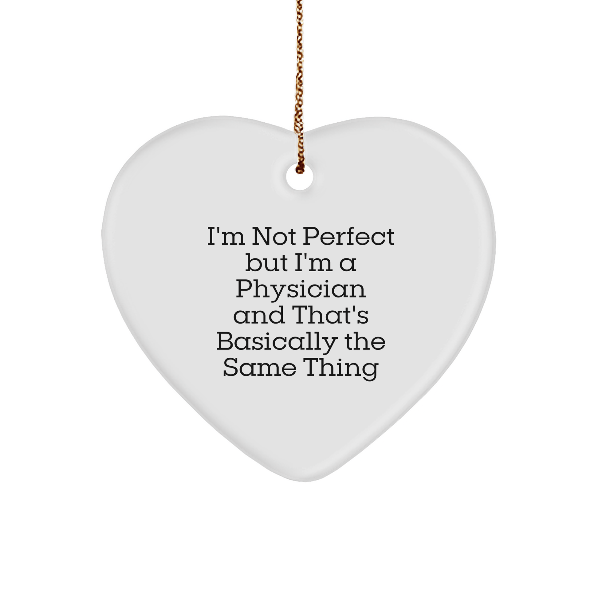 Funny Physician Gifts from Men - 'I'm Not Perfect' Heart Ornament for Christmas Unique Gifts for Physicians - The Buy Boom